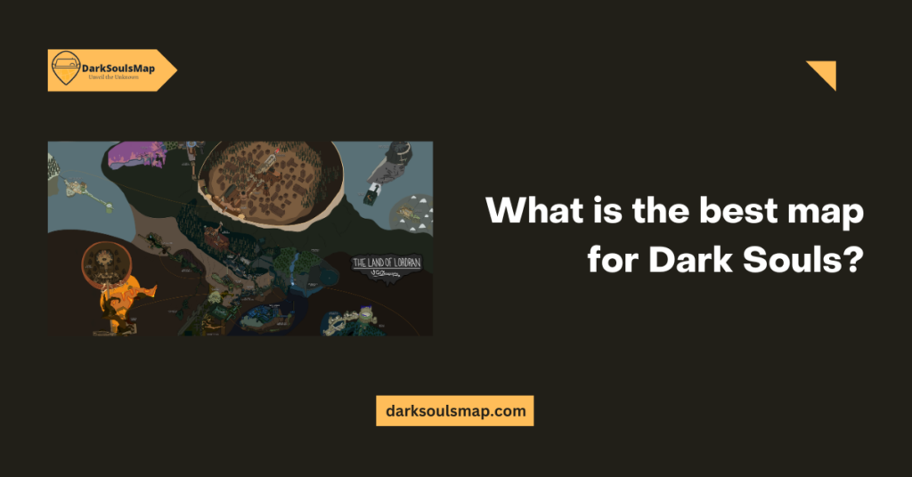What is the best map for Dark Souls