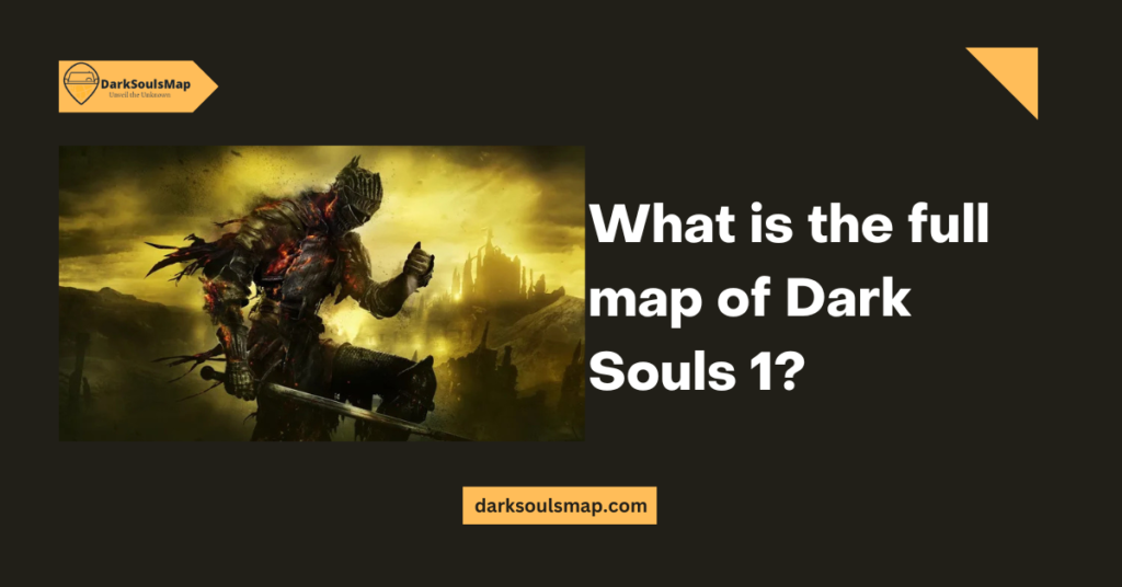 What is the full map of Dark Souls 1
