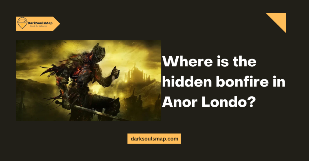 Where is the hidden bonfire in Anor Londo