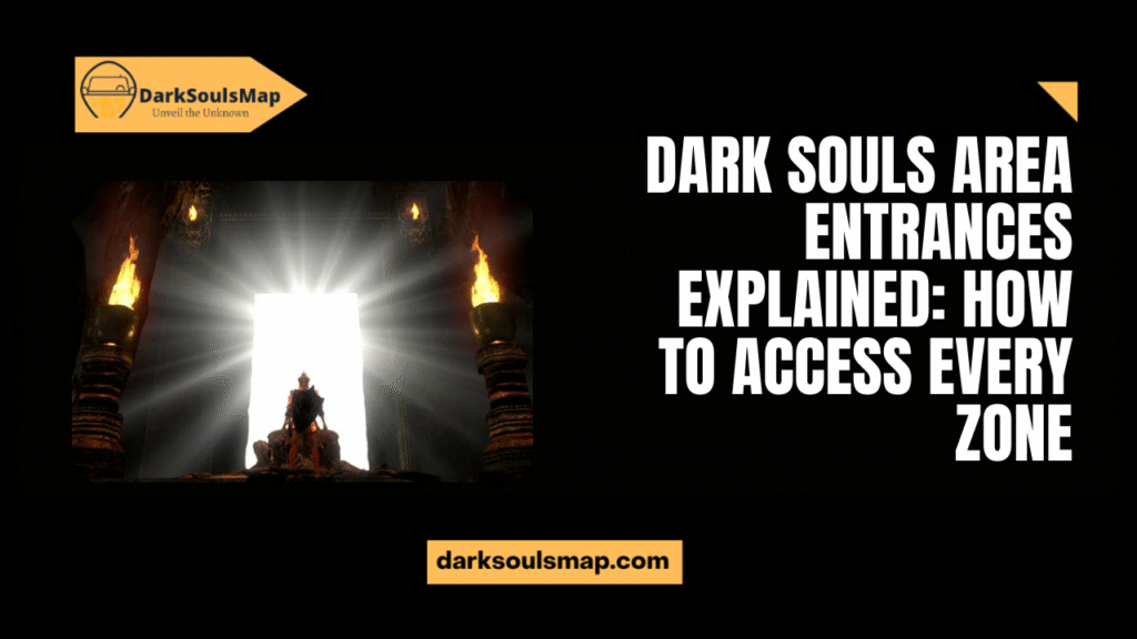 Dark Souls Area Entrances Explained How to Access Every Zone